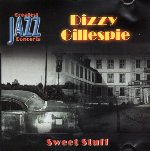 Dizzy Gillespie - Greatest Jazz Concerts: Sweet Stuff (1977) [Reissue 2001]