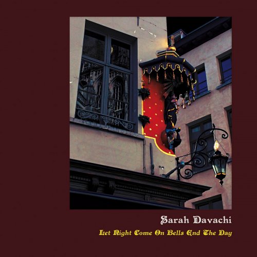 Sarah Davachi - Let Night Come On Bells End The Day (2018)