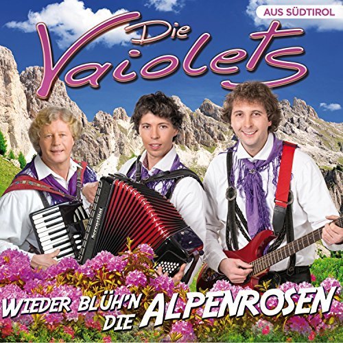 Die Vaiolets - Wieder blüh'n die Alpenrosen (2018)