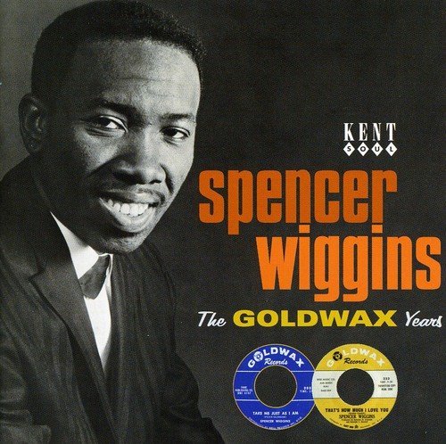 Spencer Wiggins - The Goldwax Years [Remastered] (2006)