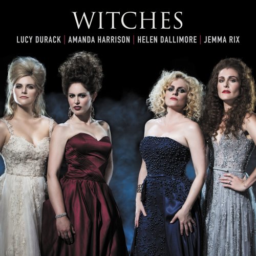 Lucy Durack, Amanda Harrison, Helen Dallimore, Jemma Rix, Opera Australia Orchestra, Kellie Dickerson - Witches (2018) [Hi-Res]