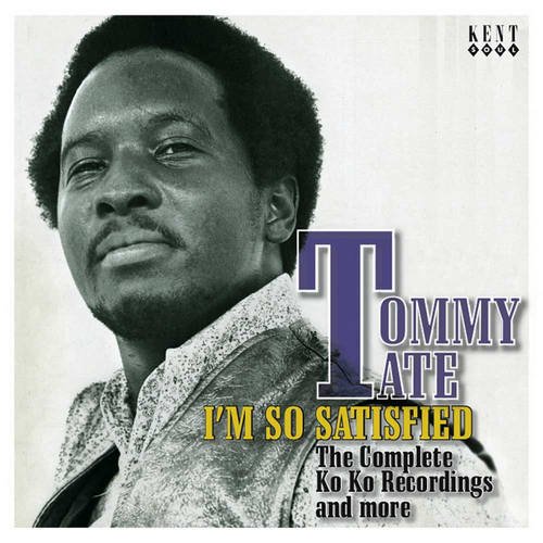 Tommy Tate - I'm So Satisfied: The Complete Ko Ko Recordings and More (2007)