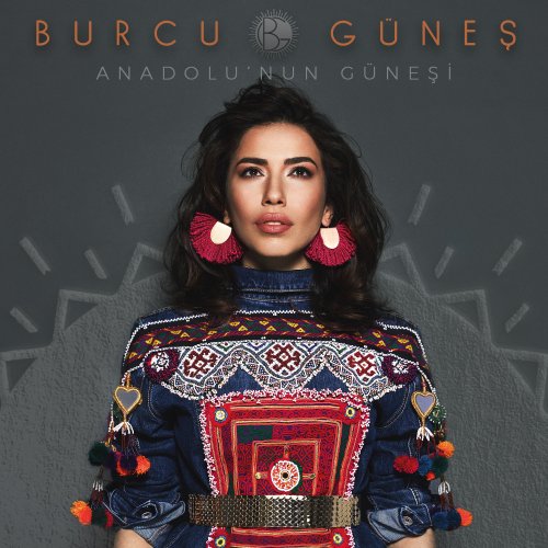 Burcu Güneş - Anadolu'nun Güneşi (2018)