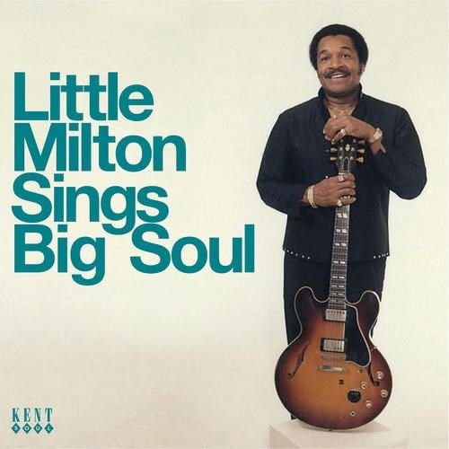 Little Milton - Sings Big Soul (2014) [CD Rip]