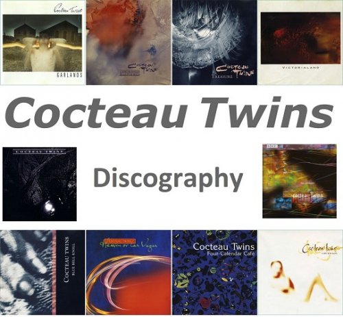 Cocteau Twins - Discography (1982-2005)