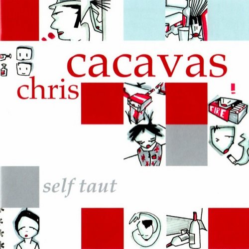 Chris Cacavas - Self Taut (2004)