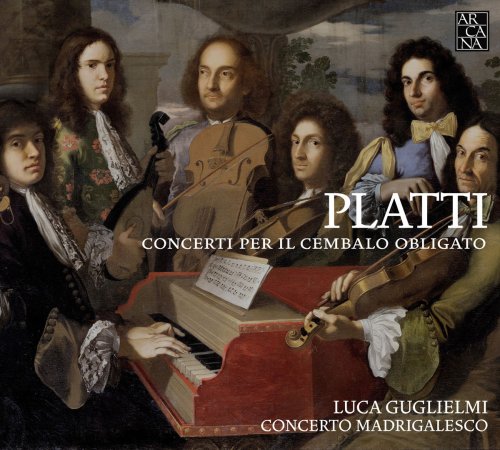 Luca Guglielmi & Concerto Madrigalesco - Platti: Concerti per il cembalo obligato (2014) [Hi-Res]