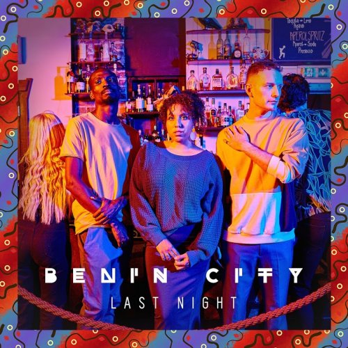 Benin City - Last Night (2018)