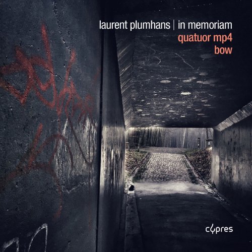 Quatuor MP4 & BOW - Laurent Plumhans: In memoriam (2018)