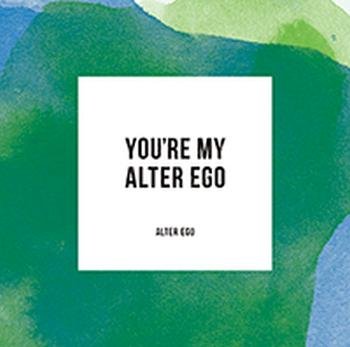 Alter Ego - You're My Alter Ego (2017)