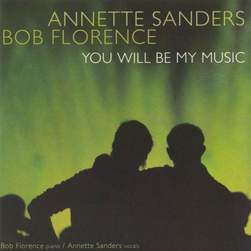 Annette Sanders, Bob Florence - You Will Be My Music (2007)