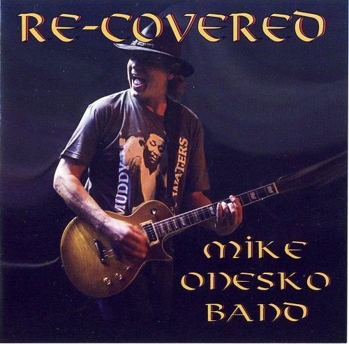 Mike Onesko Band - Re-Covered (2017)