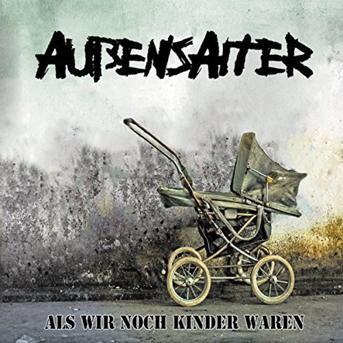 Außensaiter - Als wir noch Kinder waren (2017)