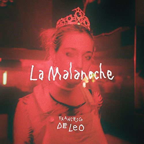 Francesco De Leo - La Malanoche (2018)