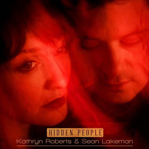 Kathryn Roberts & Sean Lakeman - Hidden People (2012)