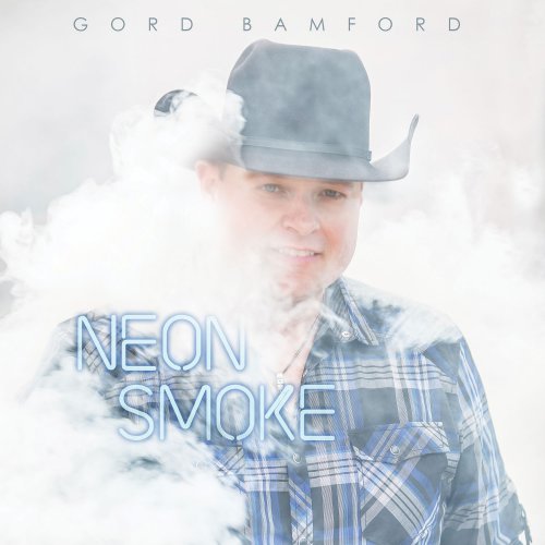 Gord Bamford - Neon Smoke (2018)