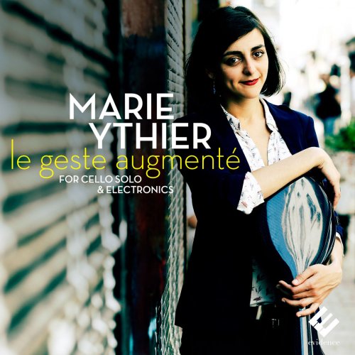 Marie Ythier - Le geste augmenté for Cello Solo & Electronics (Transaural & Binaural Versions) (2015) [Hi-Res]
