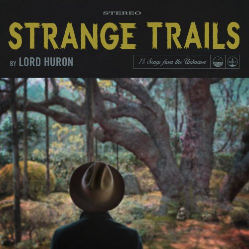 Lord Huron - Strange Trails (2015) CD Rip