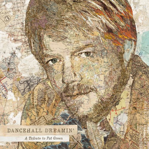 VA - Dancehall Dreamin': A Tribute to Pat Green (2018)