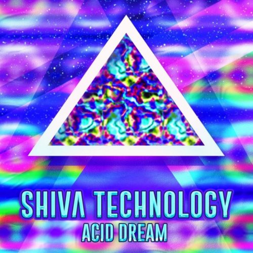 Shiva Technology – Acid Dream (2018)