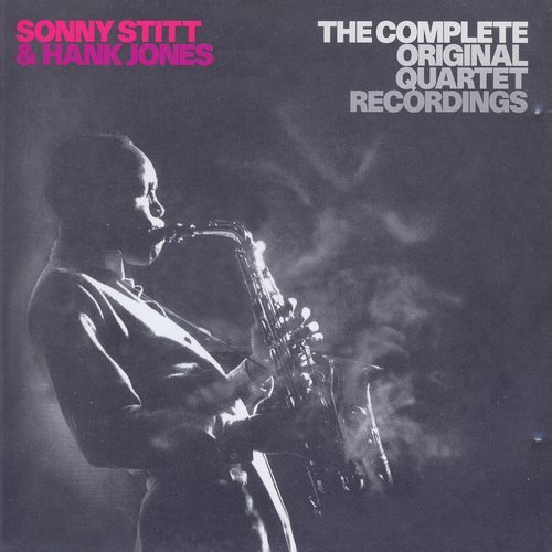 Sonny Stitt & Hank Jones - The Complete Original Quartet Recordings (2005)