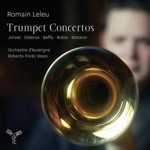 Romain Leleu, Orchestre d'Auvergne & Roberto Forés Veses - Trumpet Concertos (2015) [Hi-Res]