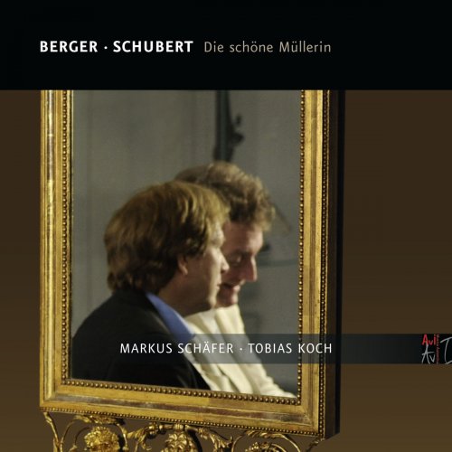Markus Schäfer & Tobias Koch - Berger & Schubert: Die schöne Müllerin (2015)