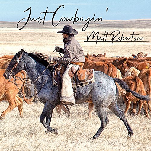 Matt Robertson - Just Cowboyin (2018)