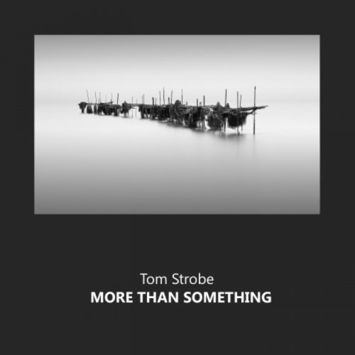 Tom Strobe - More Than Something (2018)