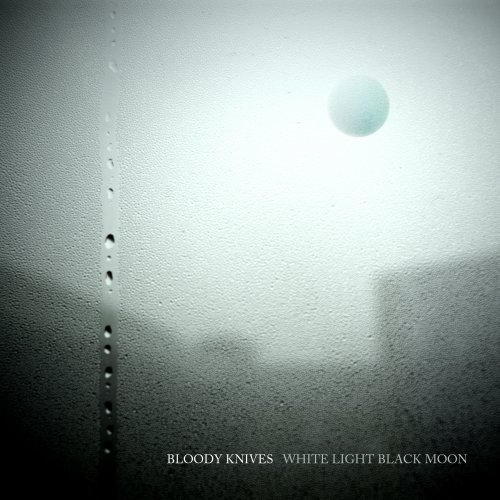 Bloody Knives - White Light Black Moon (2018) [Hi-Res]