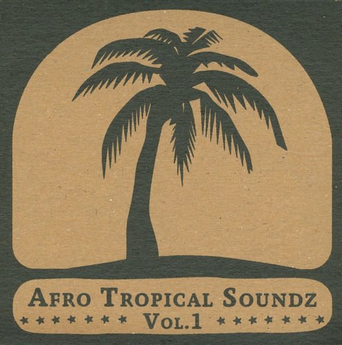 VA – Afro Tropical Soundz Vol.1 (2010)