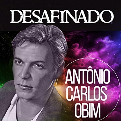 Antonio Carlos Jobim - Desafinado (2016)