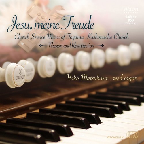 Yoko Matsubara - Jesu, meine freude: Church Service Music of Toyama Kashimacho Church - Passion & Ressurection (2018)