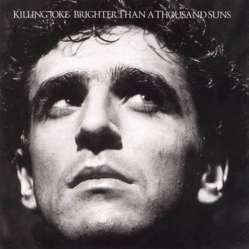 Killing Joke - Brighter Than a Thousand Suns [Remastered] (1986/2007) [CD Rip]