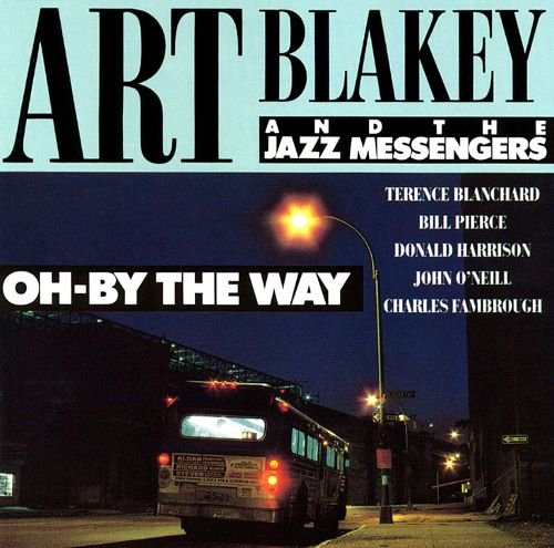 Art Blakey & The Jazz Messengers - Oh - By The Way (1982)