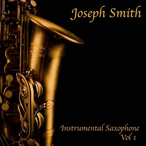 Joseph Smith - Instrumental Saxophone Vol 1 (2018)