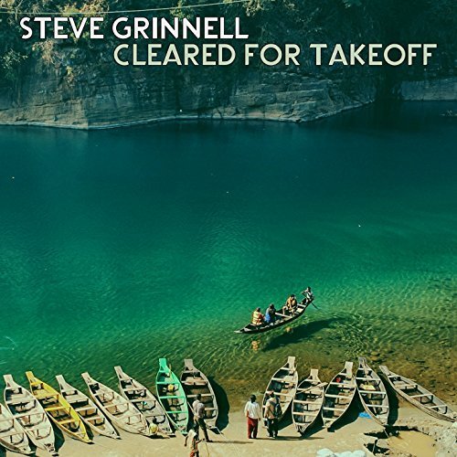 Steve Grinnell - Cleared For Takeoff (2018)