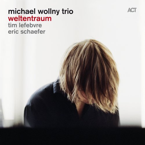 Michael Wollny Trio - Weltentraum (2014) [Hi-Res]