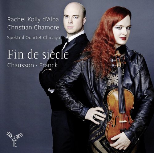 Rachel Kolly d'Alba, Christian Chamorel & Spektral Quartet Chicago - Franck & Chausson: Fin de siècle (2015) [Hi-Res]
