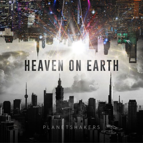 Planetshakers - Heaven on Earth, Pt. One [Live in Asia] (2018)