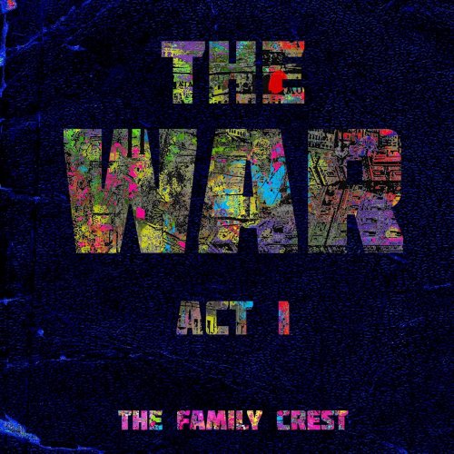 The Family Crest - The War: Act I (2018)