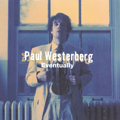 Paul Westerberg - Eventuall (1996)