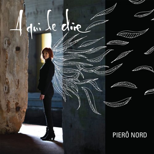 PIERÔ NORD - A qui le dire (2018)