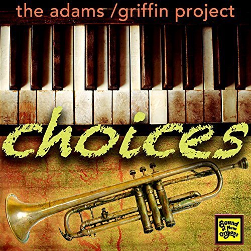 Adams-Griffin Project - Choices (2018)