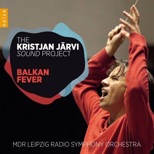 Kristjan Järvi - Balkan Fever (2014) [Hi-Res]