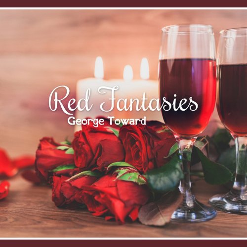 George Toward - Red Fantasies Rhythms Of Pure Romance (2018)