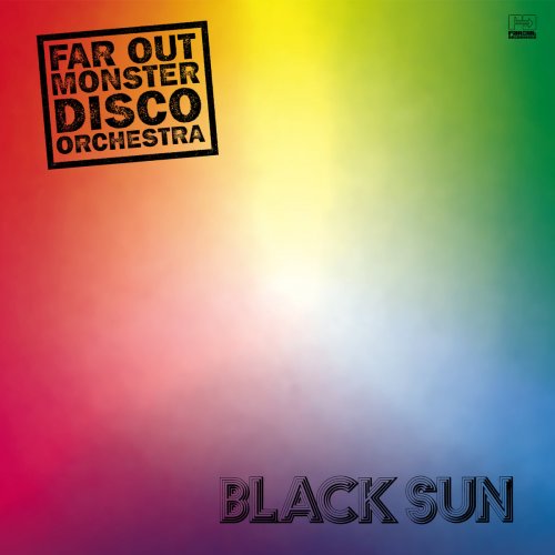 The Far Out Monster Disco Orchestra - Black Sun (2018)
