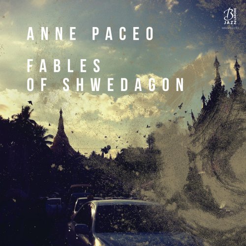 Anne Paceo - Fables of Shwedagon (2018) [Hi-Res]