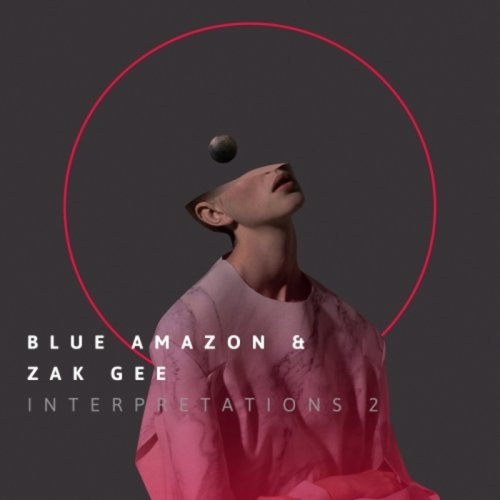 Blue Amazon & Zak Gee - Interpretations 2 (2018)