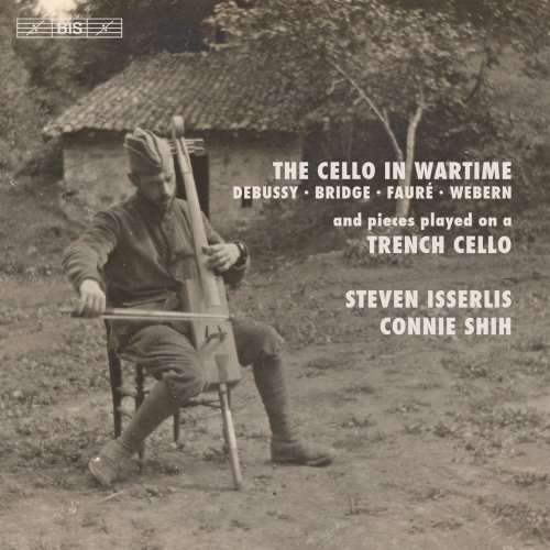 Steven Isserlis & Connie Shih - The Cello in Wartime (2017) [SACD]